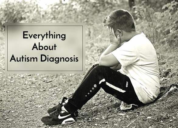 Autism Diagnosis & all you need to know before & after that