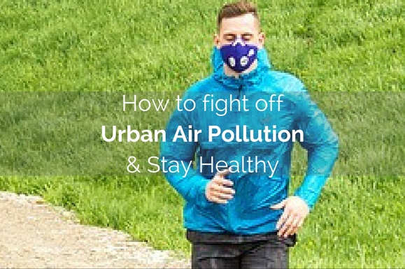 how-to-fight-off-urban-air-pollution-stay-healthy