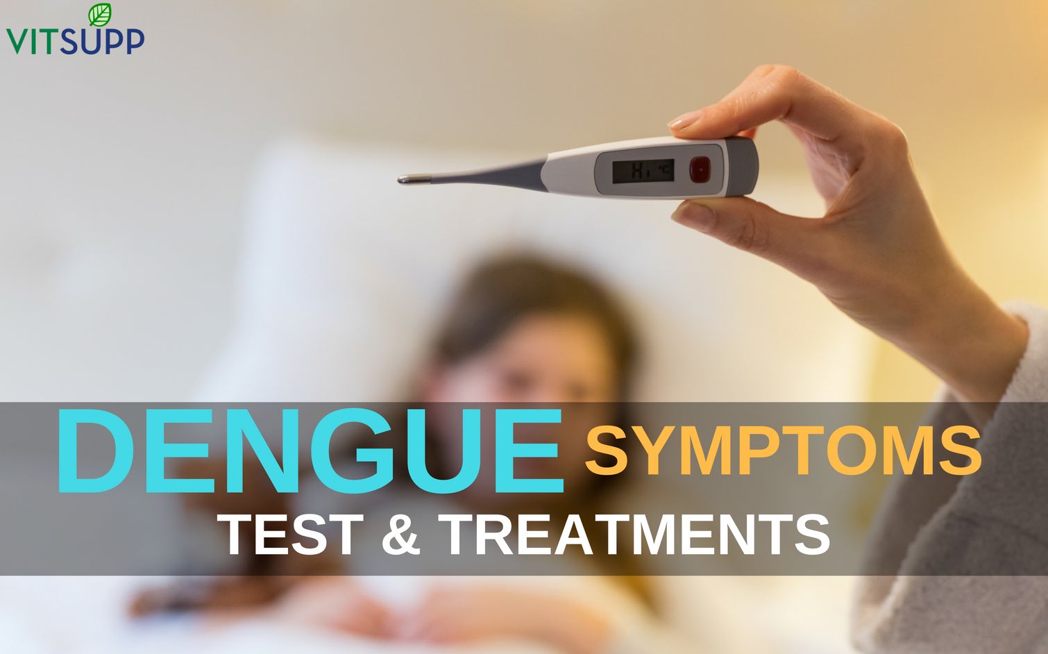 Dengue Symptoms Tests and Treatments