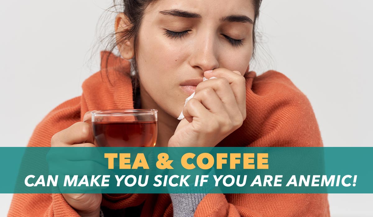 Coffee and Tea destroy your Nutritional Status and make you sick