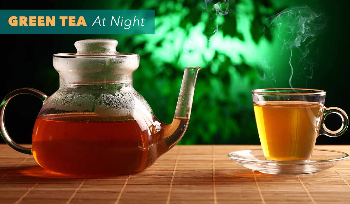 green tea at night