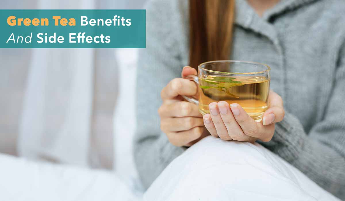 Green Tea Benefits and Side Effects