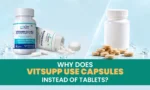 Capsule vs. Tablet Difference Why VitSupp Use Capsule