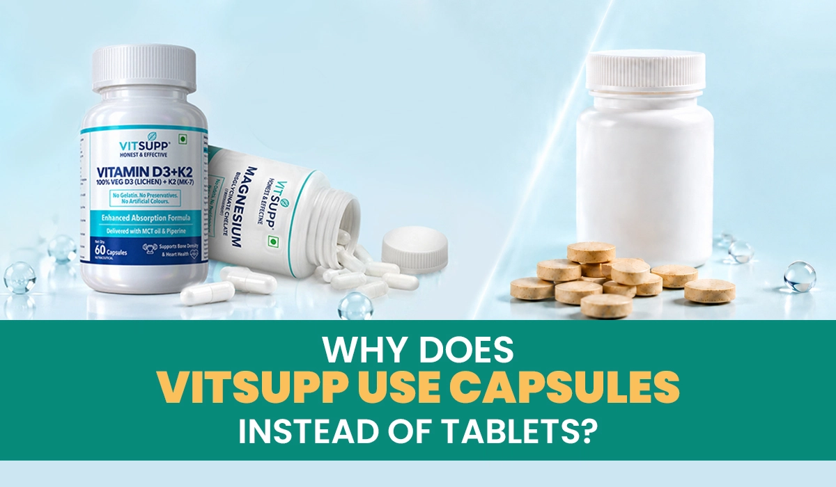 Capsule vs. Tablet Difference Why VitSupp Use Capsule