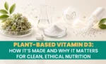 How Plant-Based Vitamin D3 Is Made